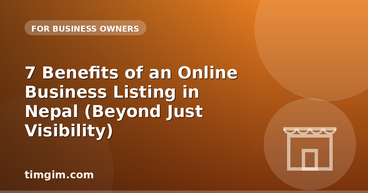 7 Benefits of an Online Business Listing in Nepal (Beyond Just Visibility)