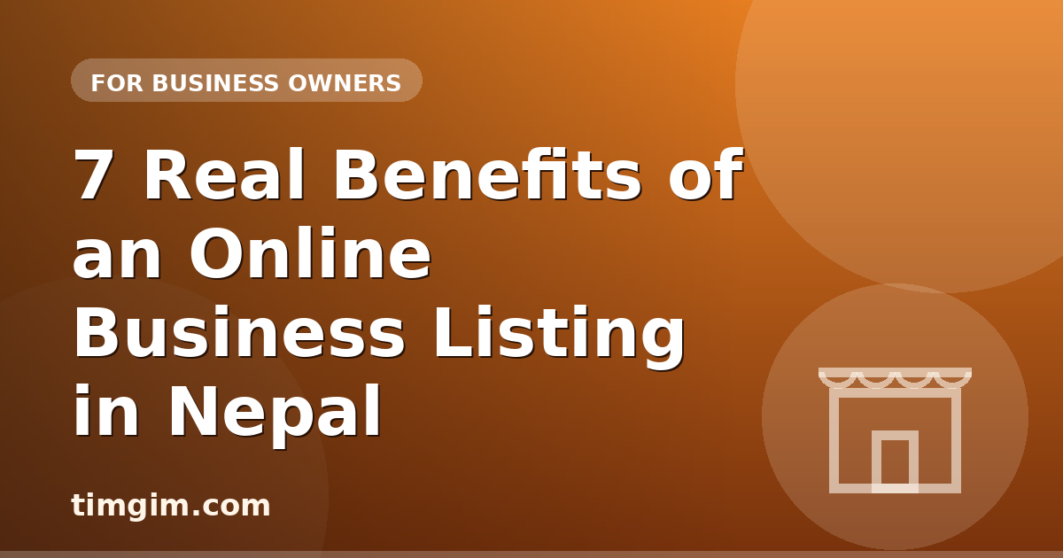 7 Real Benefits of an Online Business Listing in Nepal