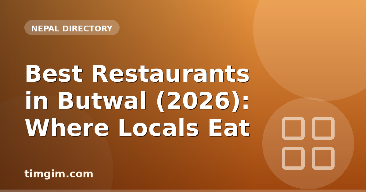 Best Restaurants in Butwal (2026): Where Locals Eat