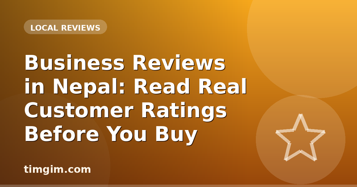 Business Reviews in Nepal: Read Real Customer Ratings Before You Buy