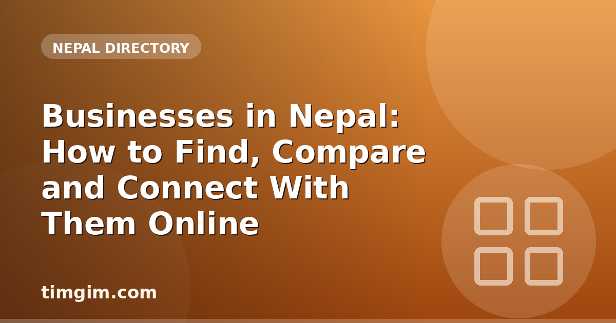 Businesses in Nepal: How to Find, Compare and Connect With Them Online