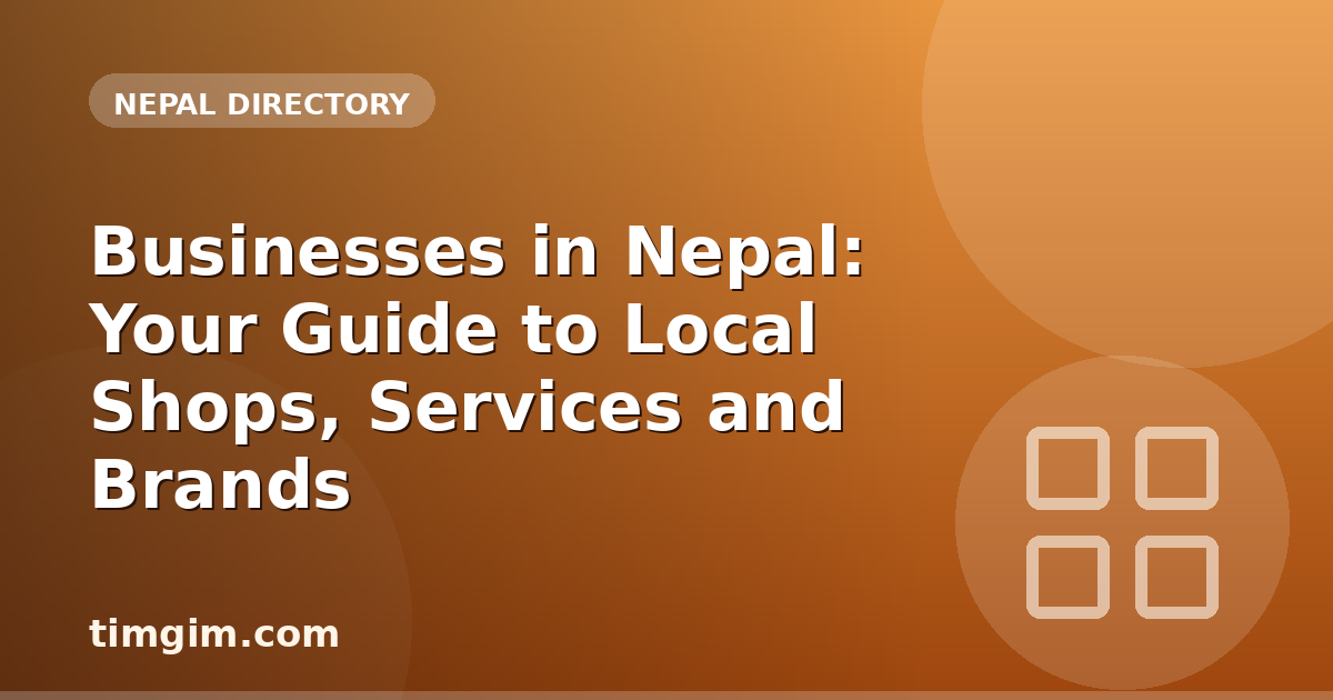 Businesses in Nepal: Your Guide to Local Shops, Services and Brands