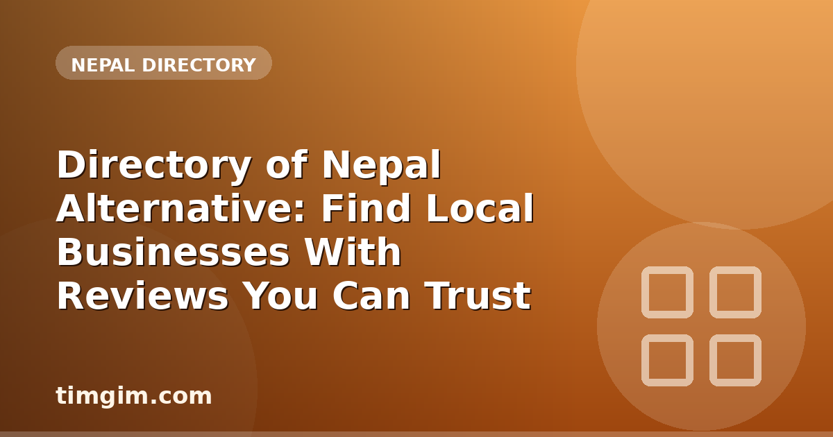Directory of Nepal Alternative: Find Local Businesses With Reviews You Can Trust