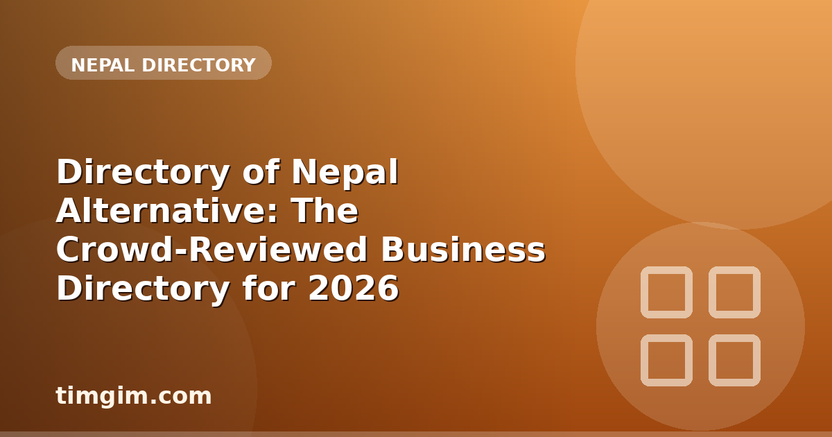 Directory of Nepal Alternative: The Crowd-Reviewed Business Directory for 2026