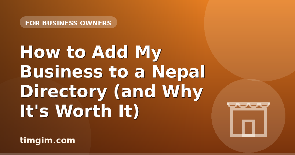 How to Add My Business to a Nepal Directory (and Why It's Worth It)