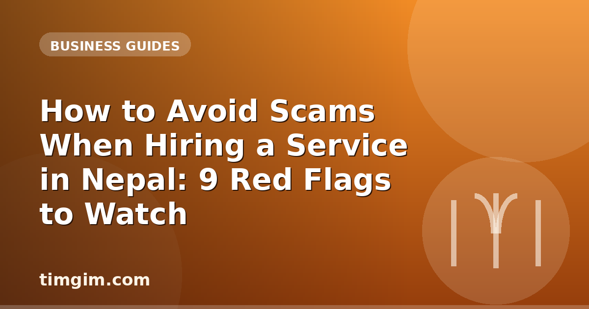 How to Avoid Scams When Hiring a Service in Nepal: 9 Red Flags to Watch