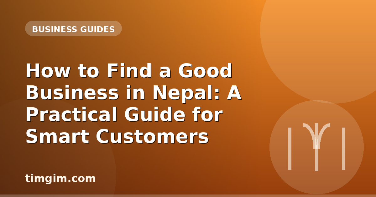 How to Find a Good Business in Nepal: A Practical Guide for Smart Customers