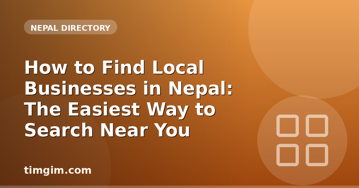 How to Find Local Businesses in Nepal: The Easiest Way to Search Near You
