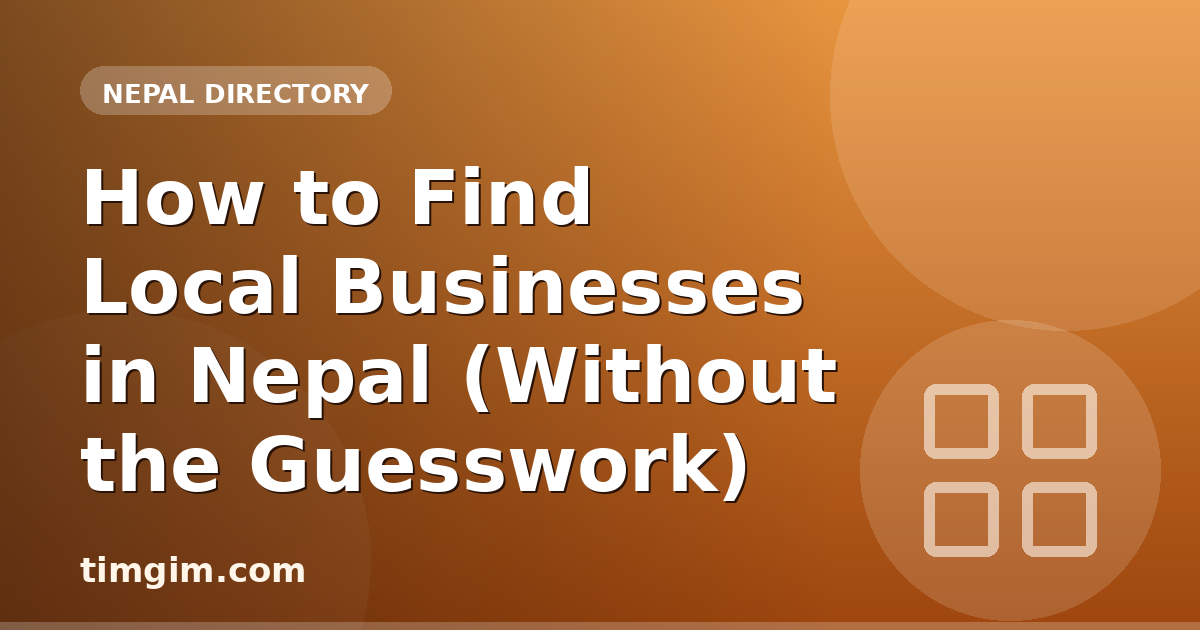 How to Find Local Businesses in Nepal (Without the Guesswork)