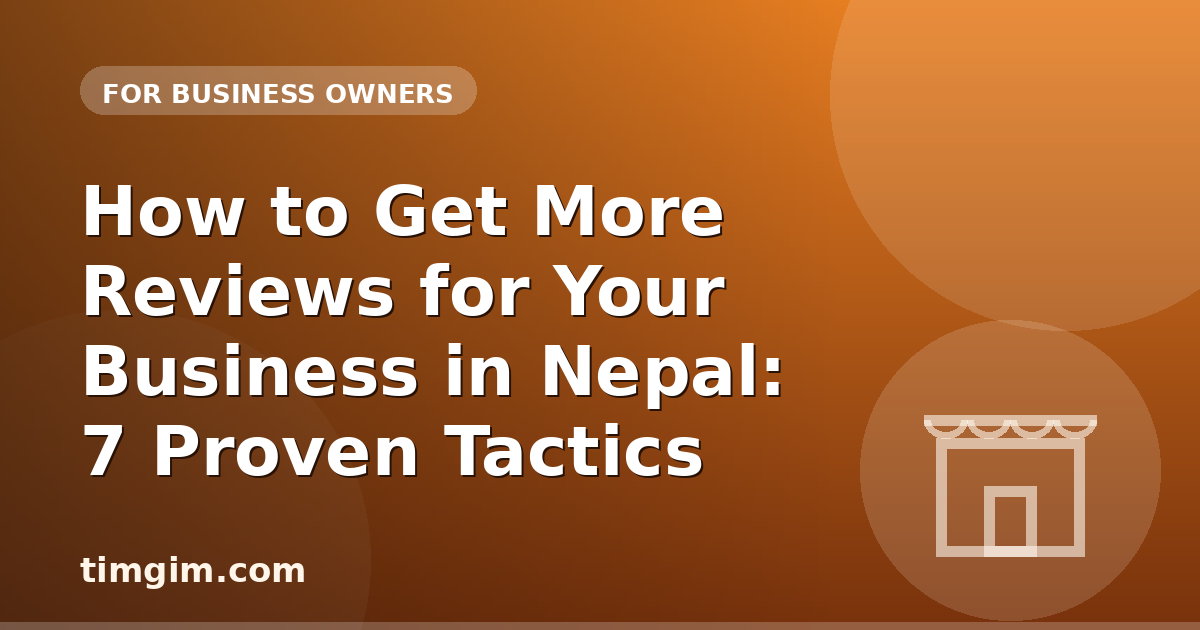 How to Get More Reviews for Your Business in Nepal: 7 Proven Tactics