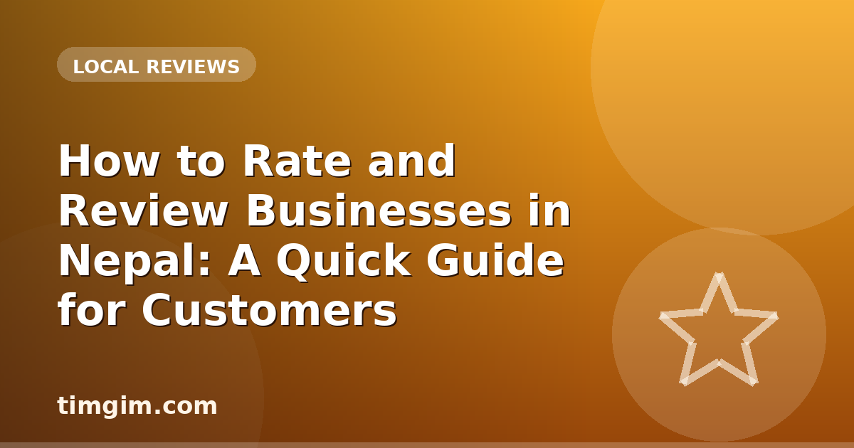 How to Rate and Review Businesses in Nepal: A Quick Guide for Customers
