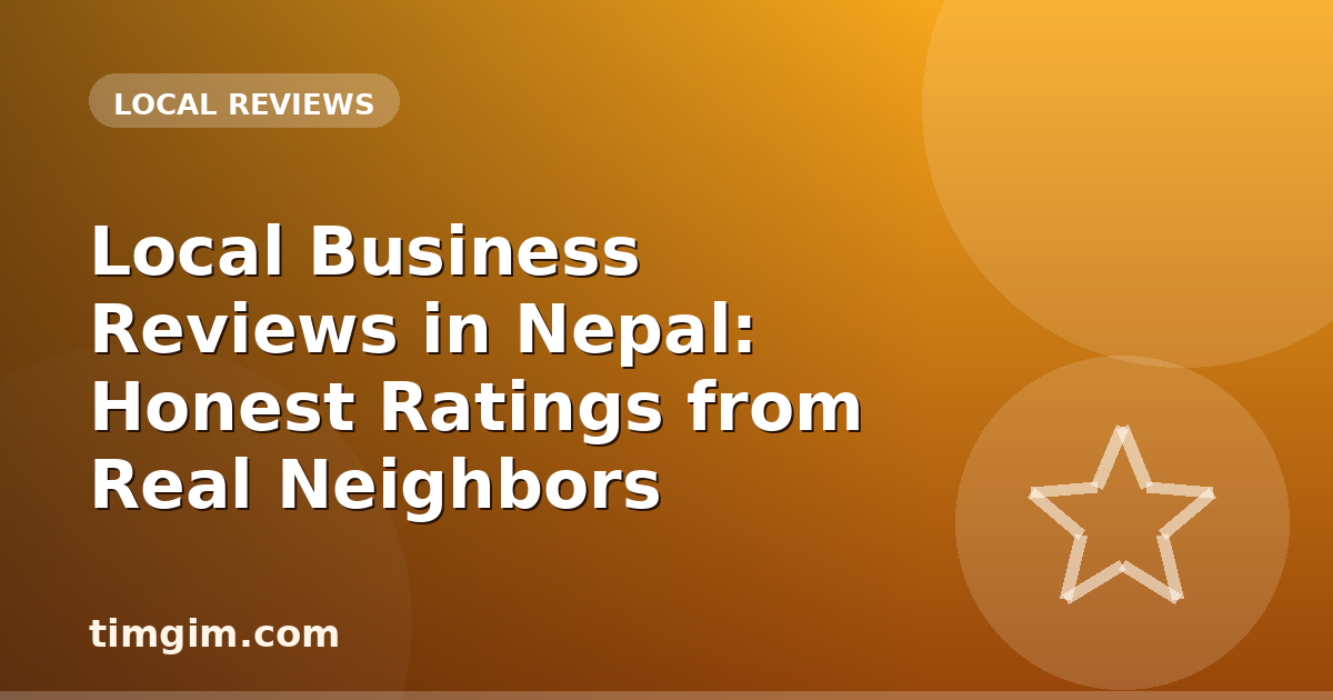 Local Business Reviews in Nepal: Honest Ratings from Real Neighbors