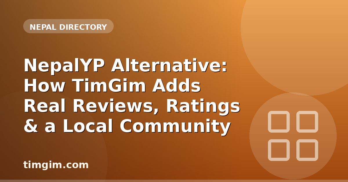NepalYP Alternative: How TimGim Adds Real Reviews, Ratings & a Local Community