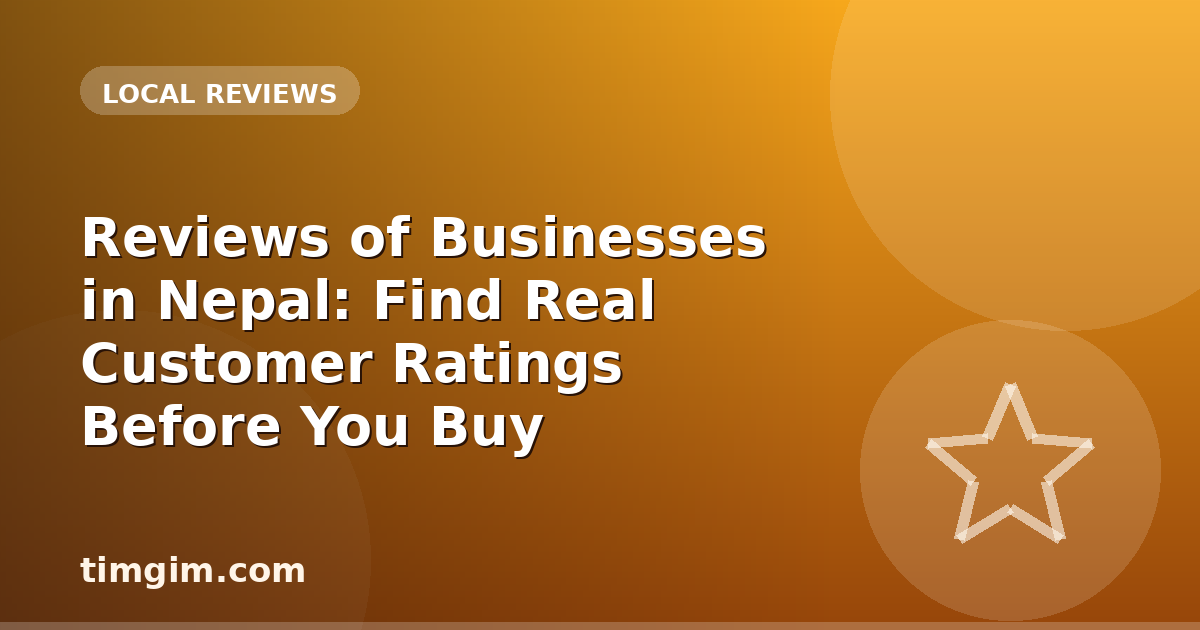 Reviews of Businesses in Nepal: Find Real Customer Ratings Before You Buy