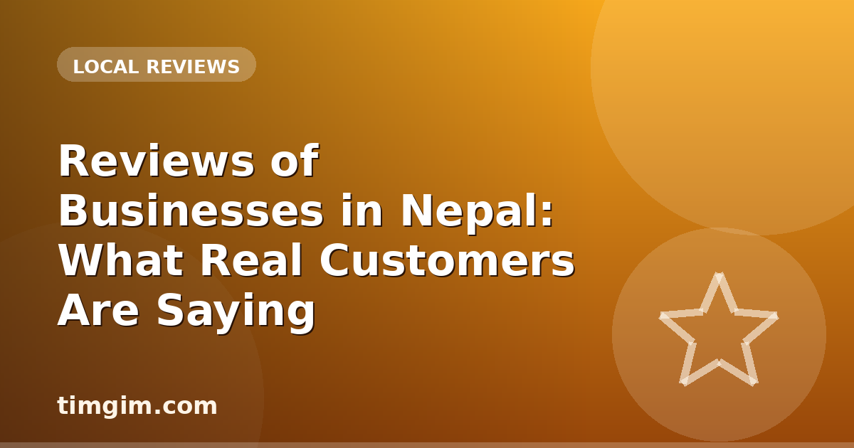 Reviews of Businesses in Nepal: What Real Customers Are Saying