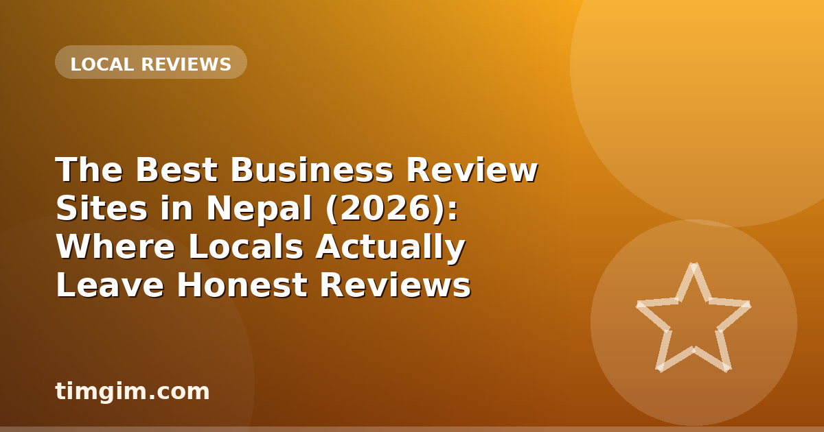 The Best Business Review Sites in Nepal (2026): Where Locals Actually Leave Honest Reviews