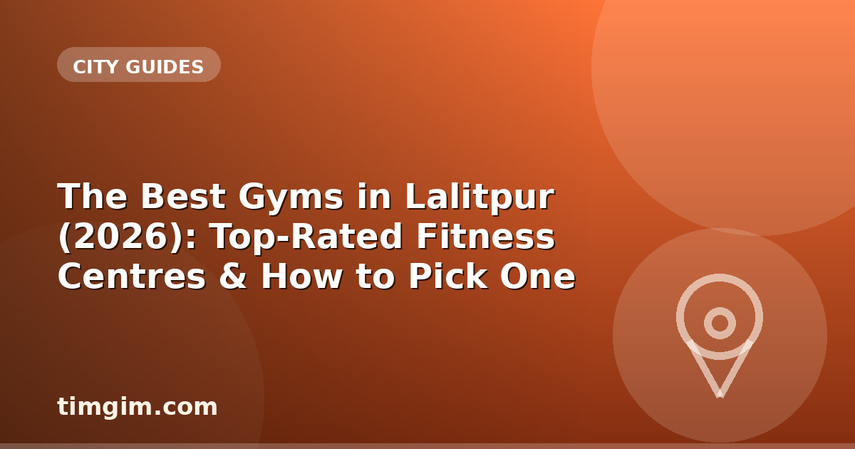 The Best Gyms in Lalitpur (2026): Top-Rated Fitness Centres & How to Pick One