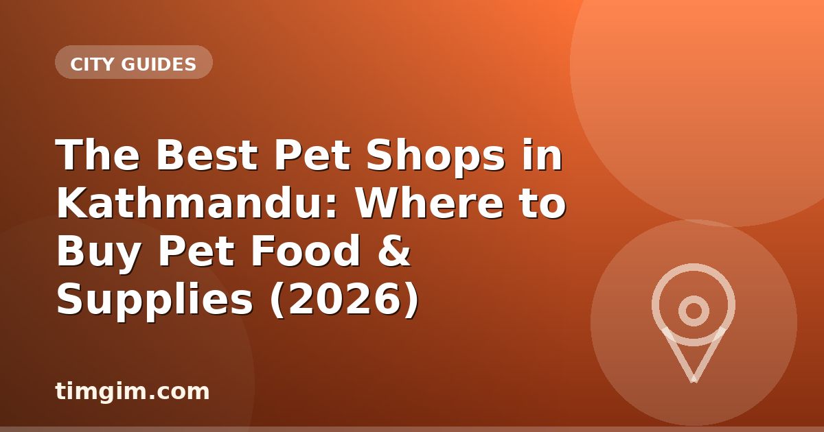 The Best Pet Shops in Kathmandu: Where to Buy Pet Food & Supplies (2026)