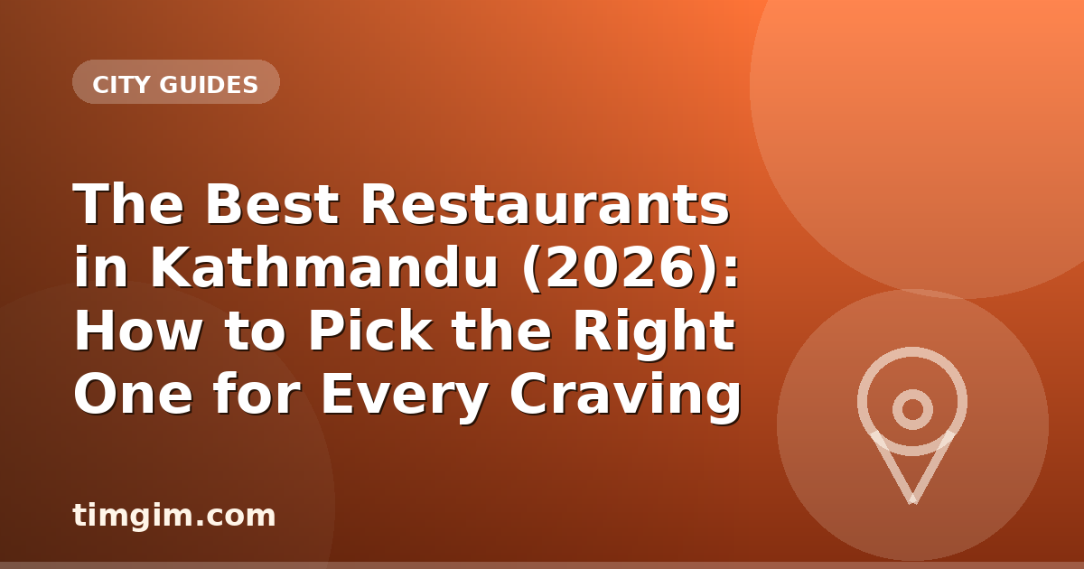 The Best Restaurants in Kathmandu (2026): How to Pick the Right One for Every Craving