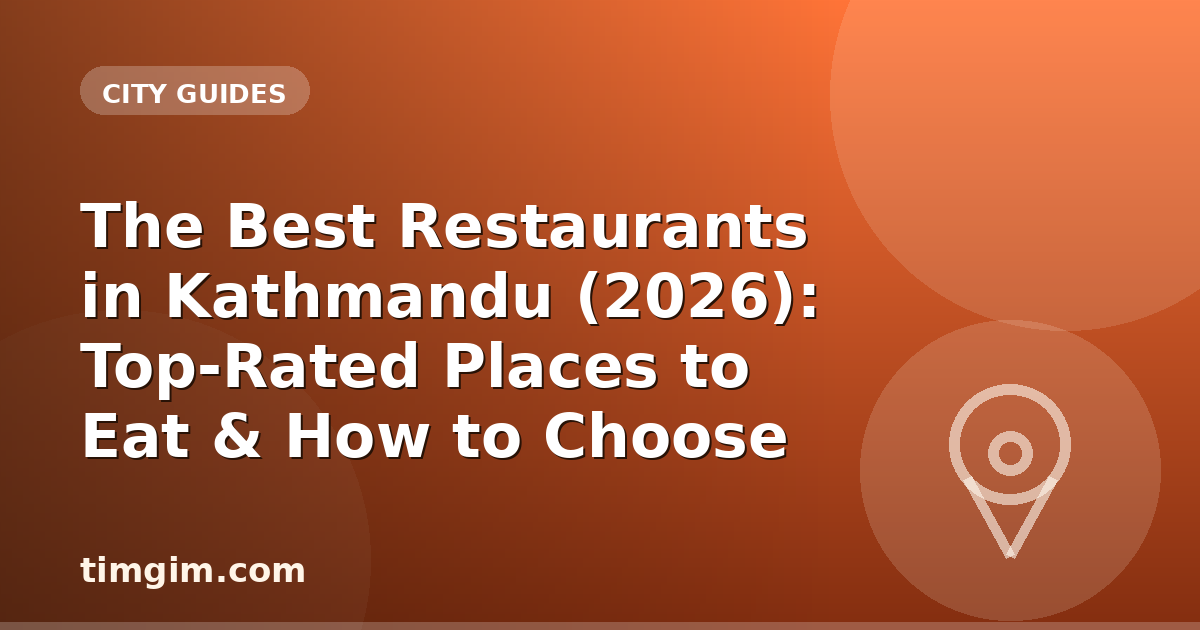 The Best Restaurants in Kathmandu (2026): Top-Rated Places to Eat & How to Choose