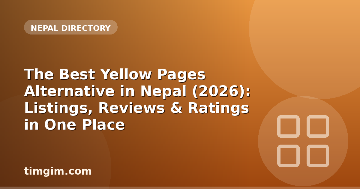The Best Yellow Pages Alternative in Nepal (2026): Listings, Reviews & Ratings in One Place