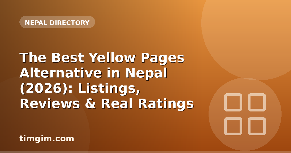 The Best Yellow Pages Alternative in Nepal (2026): Listings, Reviews & Real Ratings