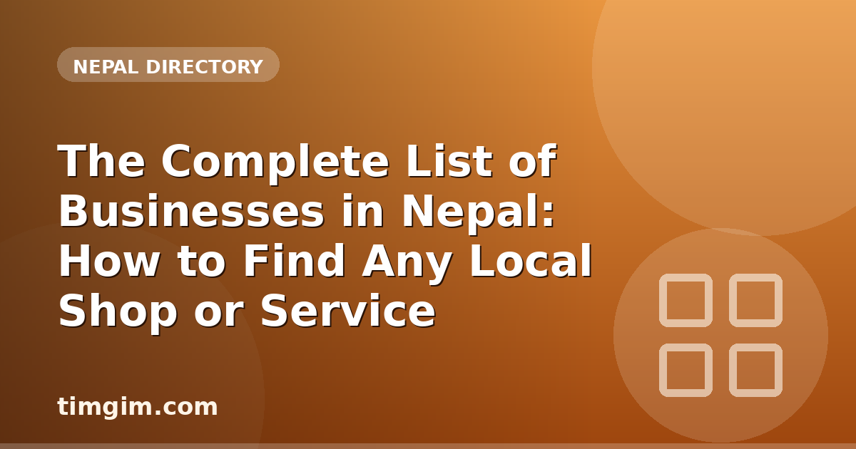 The Complete List of Businesses in Nepal: How to Find Any Local Shop or Service