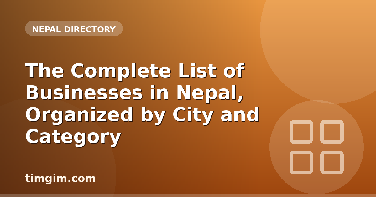 The Complete List of Businesses in Nepal, Organized by City and Category