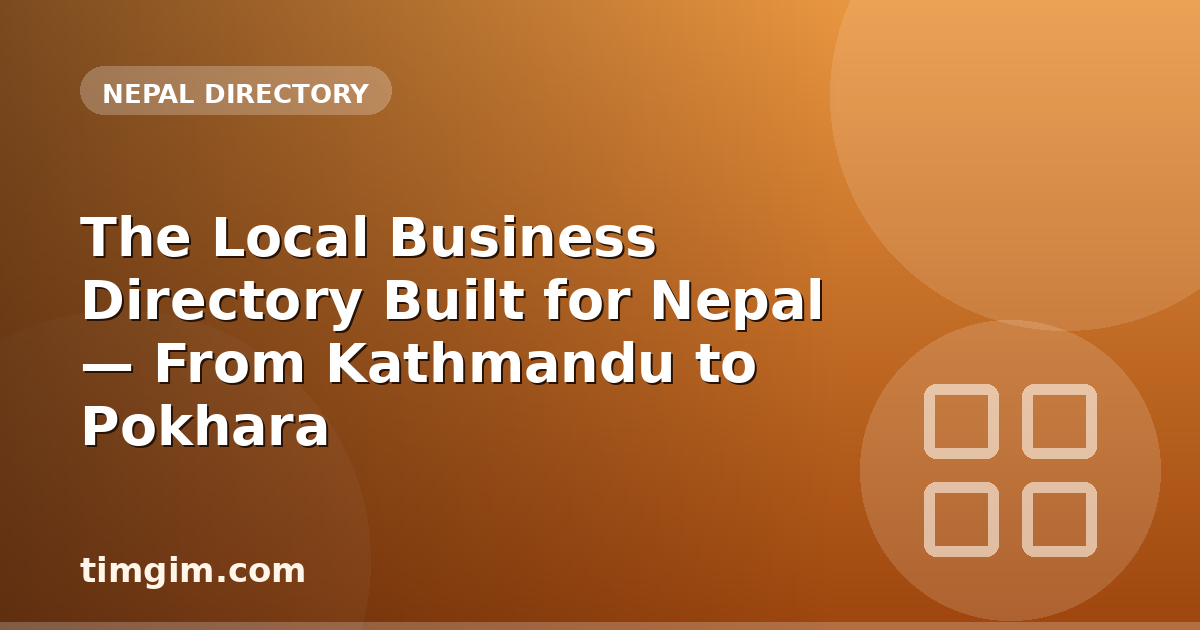 The Local Business Directory Built for Nepal — From Kathmandu to Pokhara