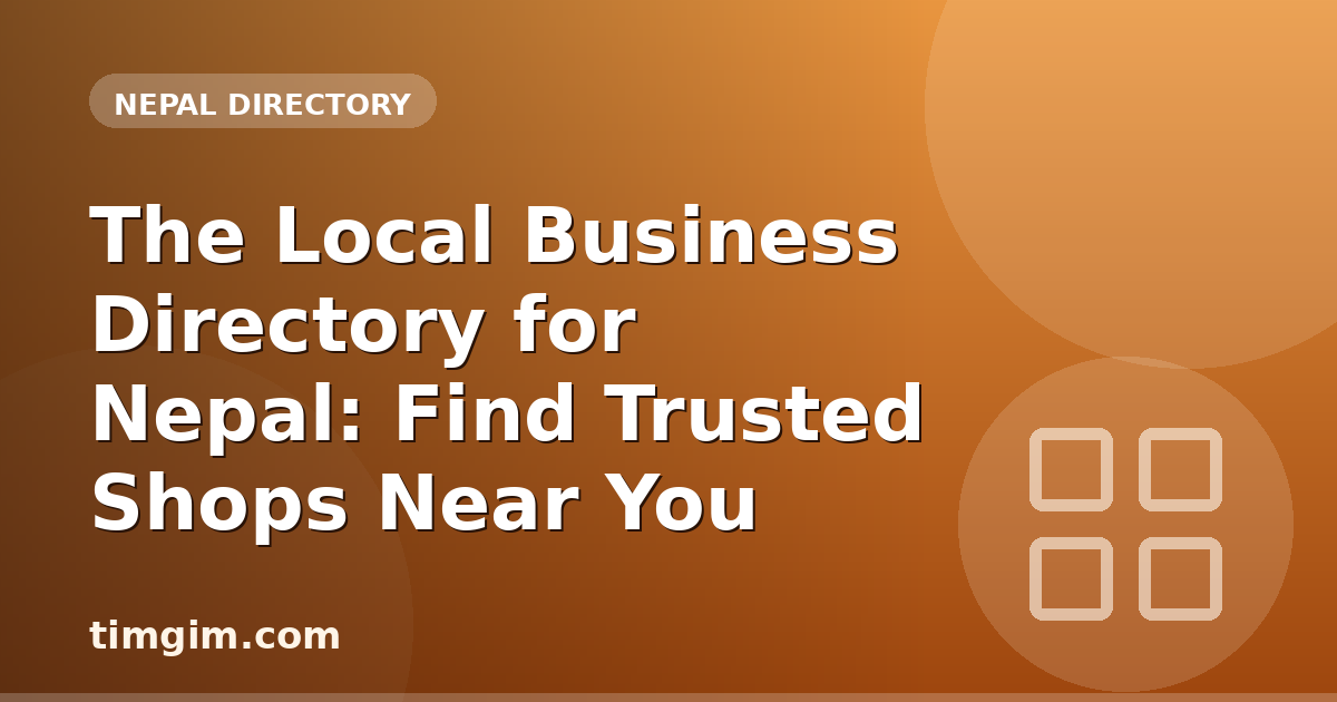 The Local Business Directory for Nepal: Find Trusted Shops Near You