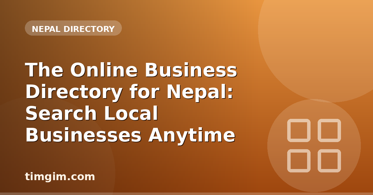 The Online Business Directory for Nepal: Search Local Businesses Anytime
