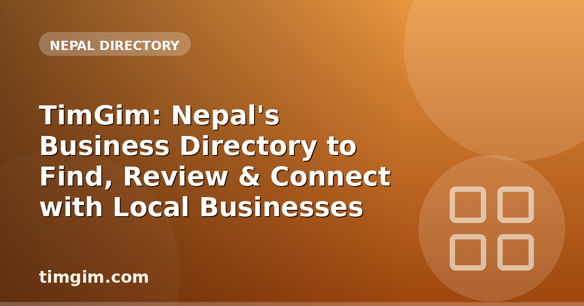 TimGim: Nepal's Business Directory to Find, Review & Connect with Local Businesses