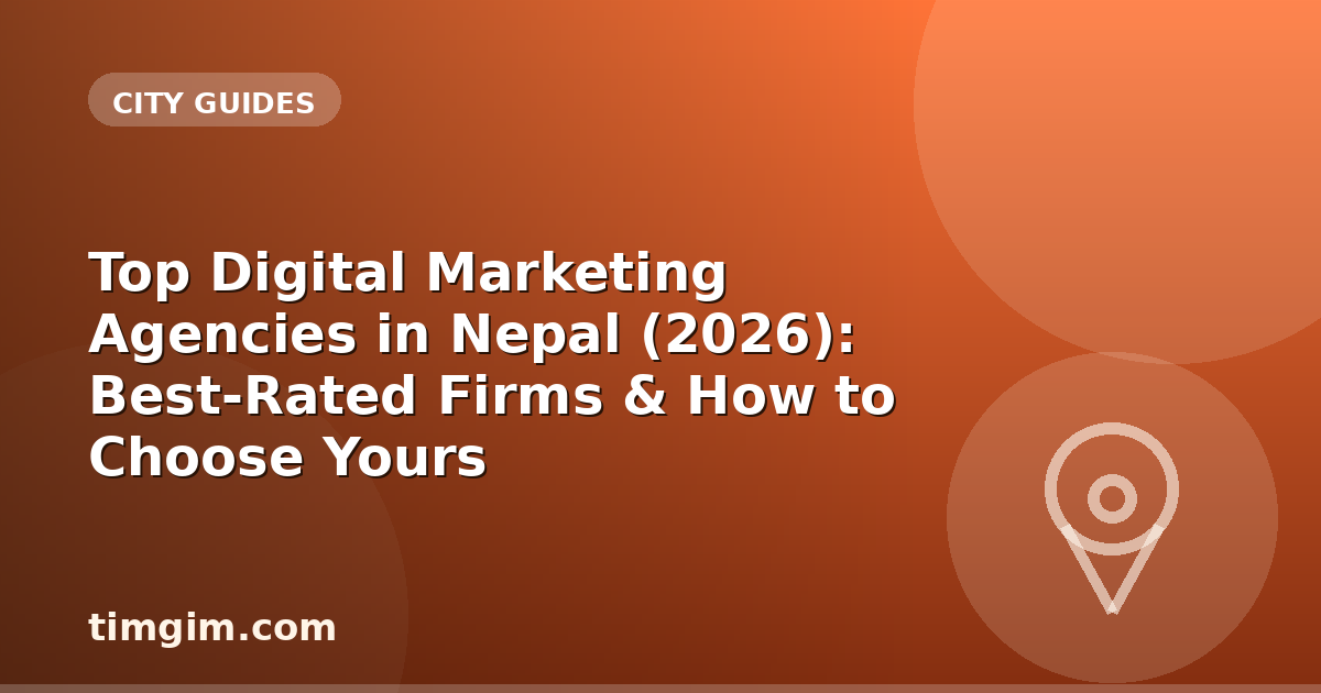 Top Digital Marketing Agencies in Nepal (2026): Best-Rated Firms & How to Choose Yours