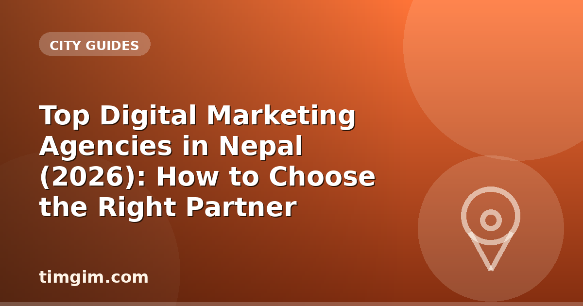 Top Digital Marketing Agencies in Nepal (2026): How to Choose the Right Partner