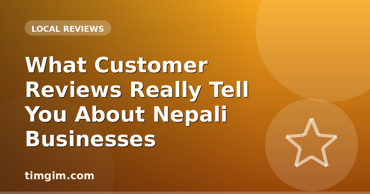 What Customer Reviews Really Tell You About Nepali Businesses