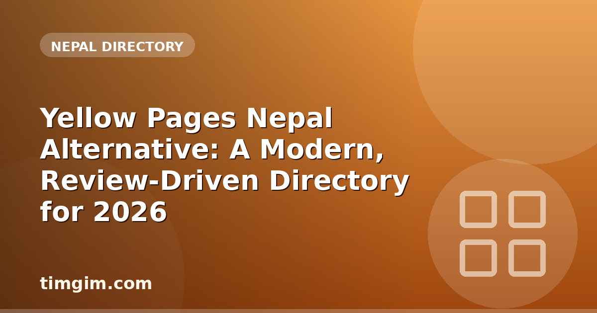 Yellow Pages Nepal Alternative: A Modern, Review-Driven Directory for 2026