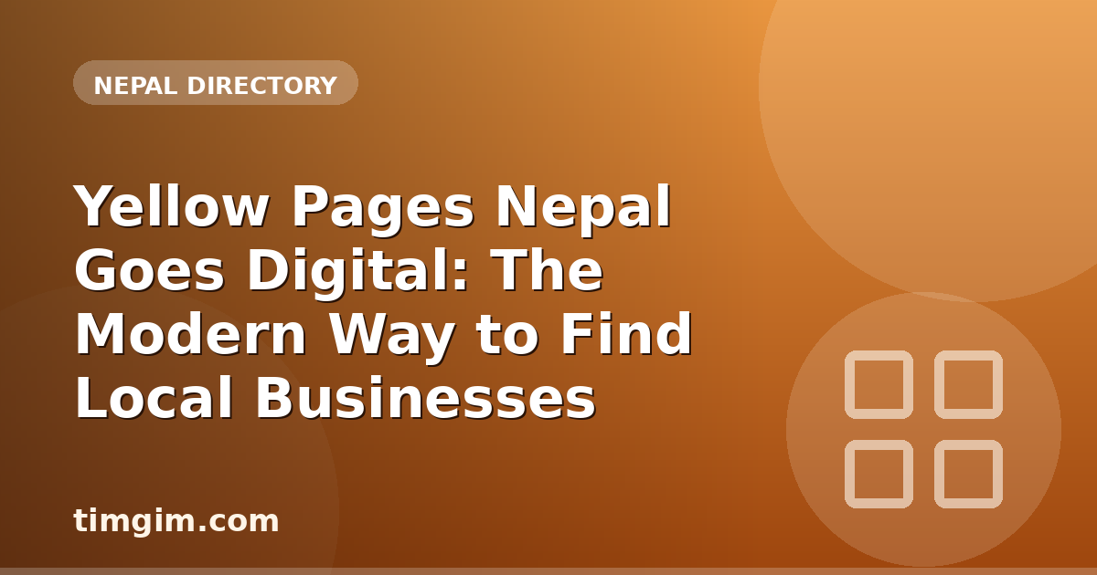 Yellow Pages Nepal Goes Digital: The Modern Way to Find Local Businesses