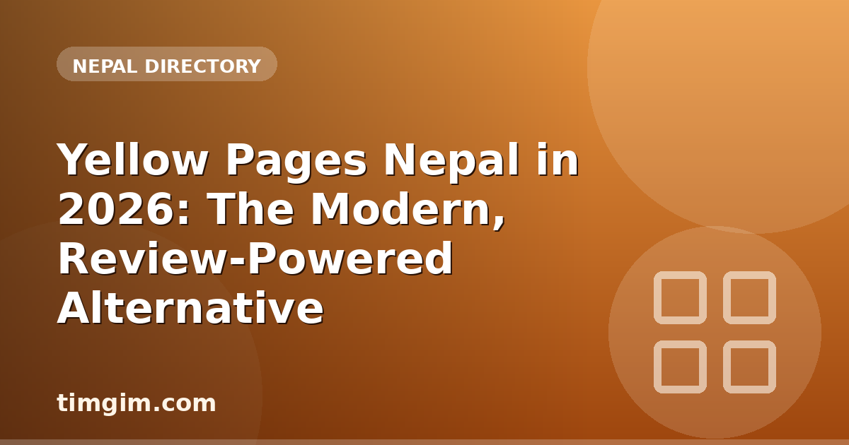 Yellow Pages Nepal in 2026: The Modern, Review-Powered Alternative
